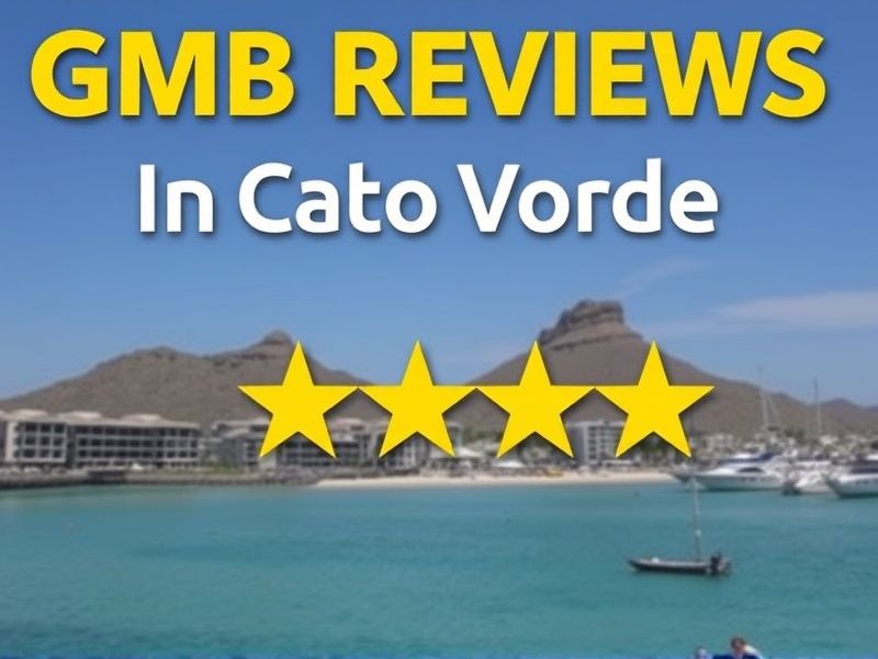 Buy GMB Reviews in Cabo Verde: Boost Local SEO with Authentic Business Ratings