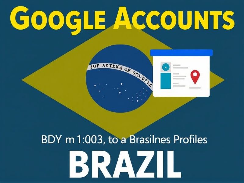 Buy Google Accounts in Brazil: Secure & Verified Profiles for Business Growth