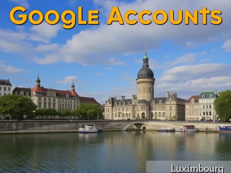 Buy Google Accounts in Luxembourg: Verified & Secure Solutions