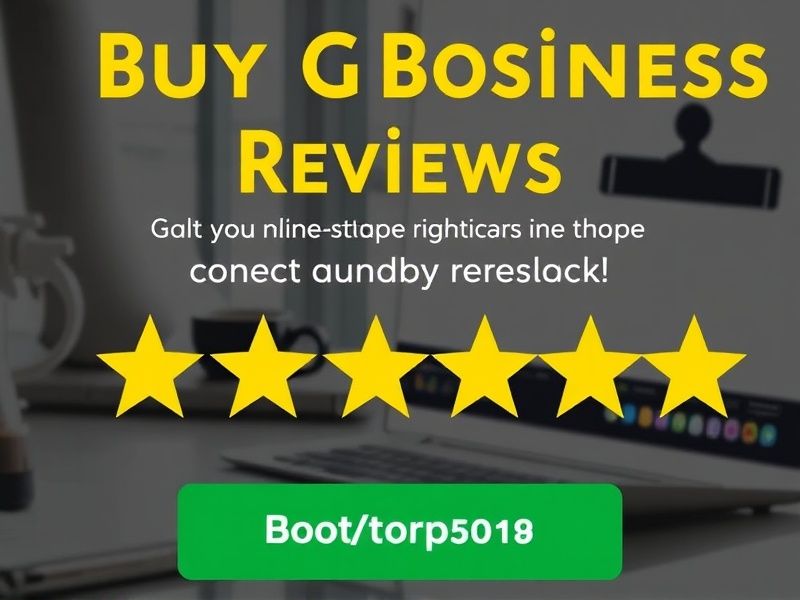 Buy Google Business Reviews: Boost Your Online Reputation Instantly