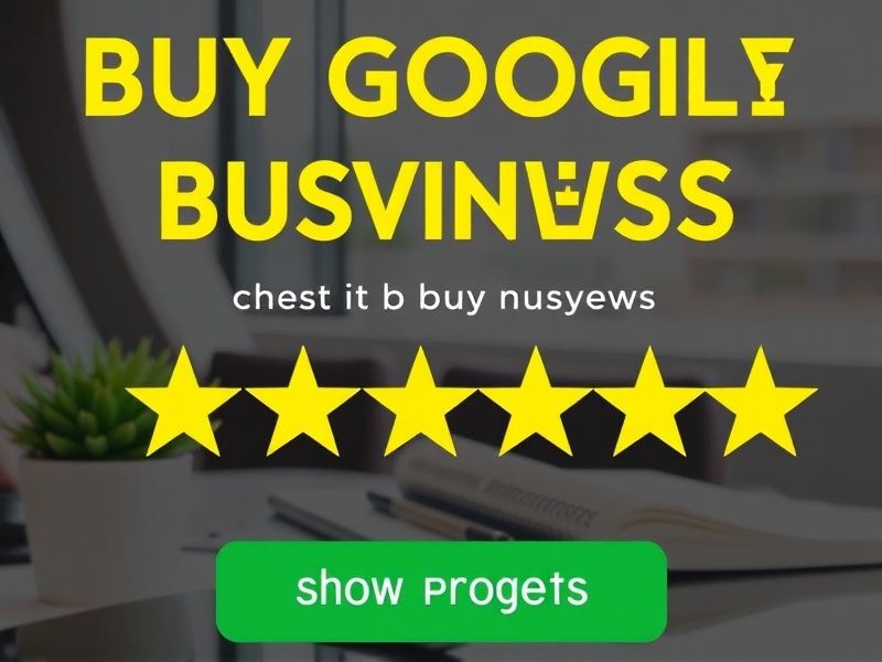 Buy Google My Business Reviews: Boost Local SEO & Credibility Instantly
