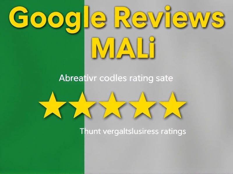 Buy Google Reviews in Mali - Authentic & Verified Business Ratings