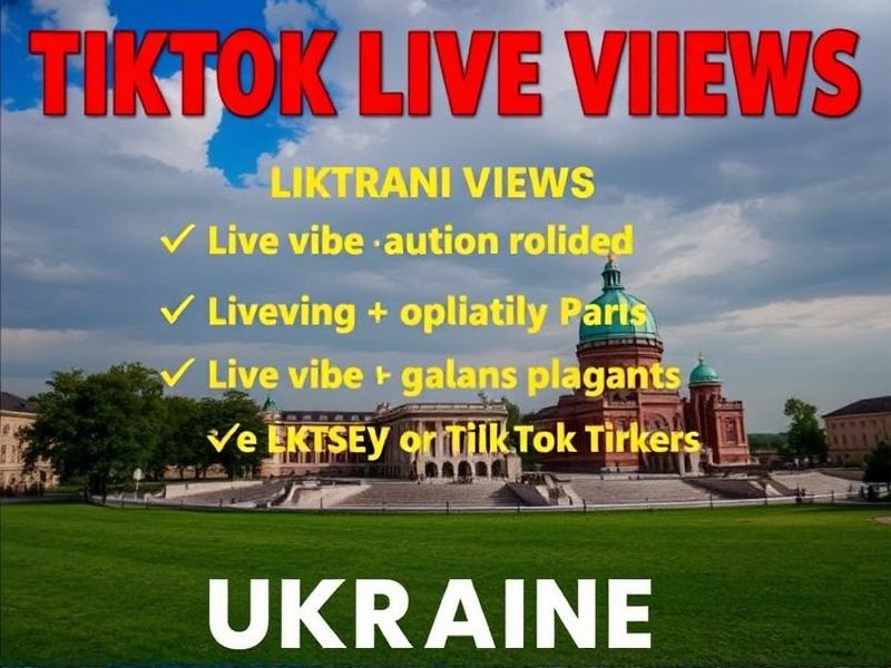 Buy TikTok Live Viewers in Ukraine