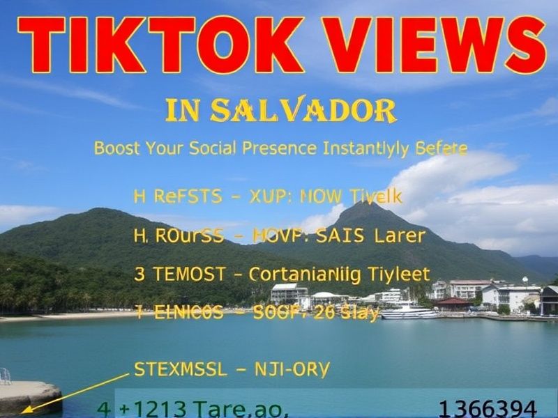 Buy Tiktok Views in El Salvador: Boost Your Social Presence Instantly
