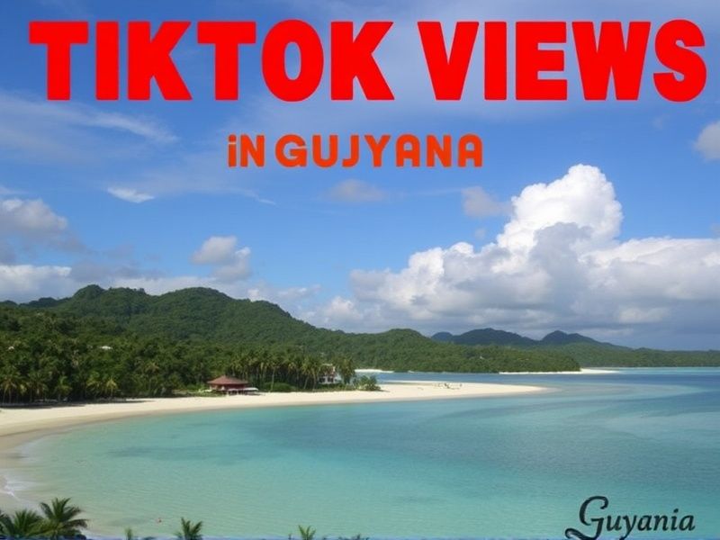 Buy Tiktok Views in Guyana: Boost Your Social Media Growth Instantly