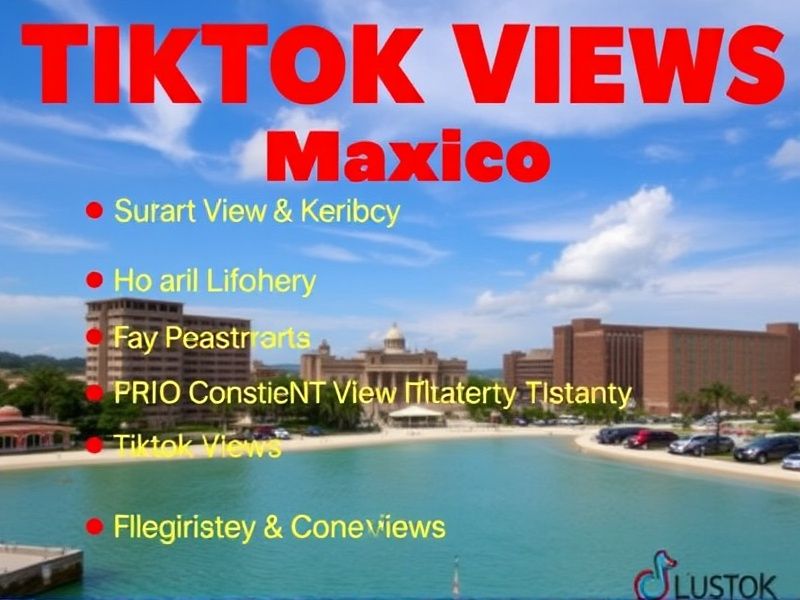Buy TikTok Views in Mexico: Boost Your Content Visibility Instantly