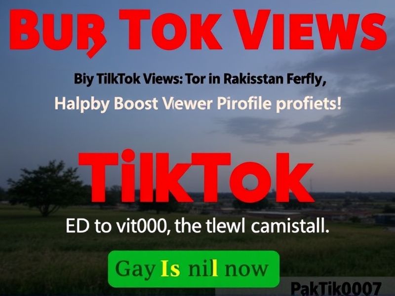 Buy Tiktok Views in Pakistan: Boost Your Profile with PakTikBoost