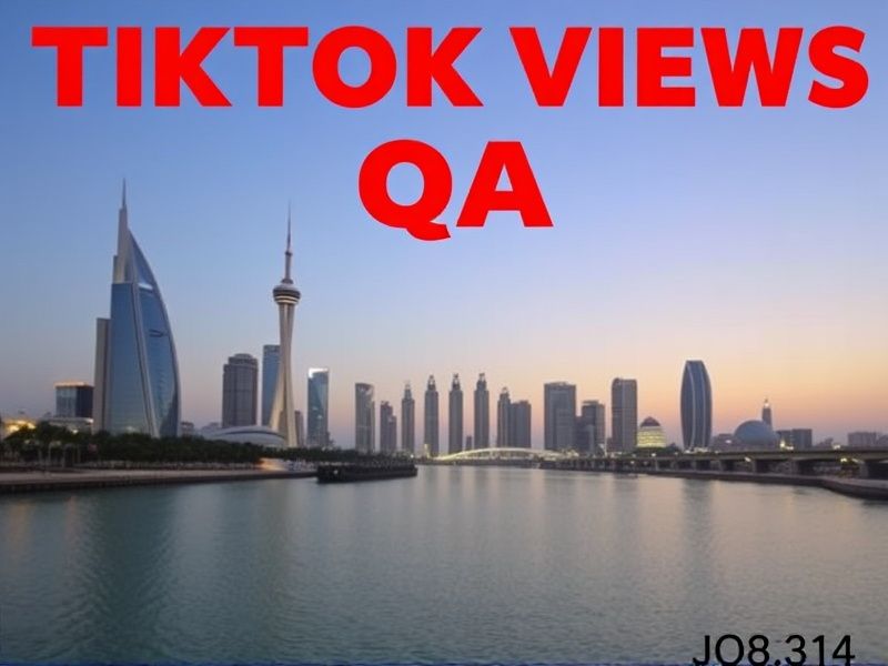 Buy Tiktok Views in QA: Boost Your Viral Reach in Qatar Instantly