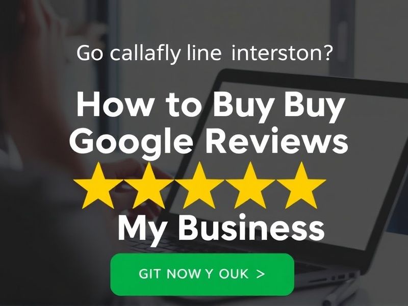 How to Buy Google Reviews Safely for My Business