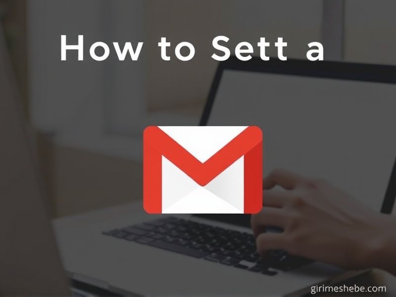 How to Set Up a Professional Gmail Account for Your Business: Step-by-Step Guide